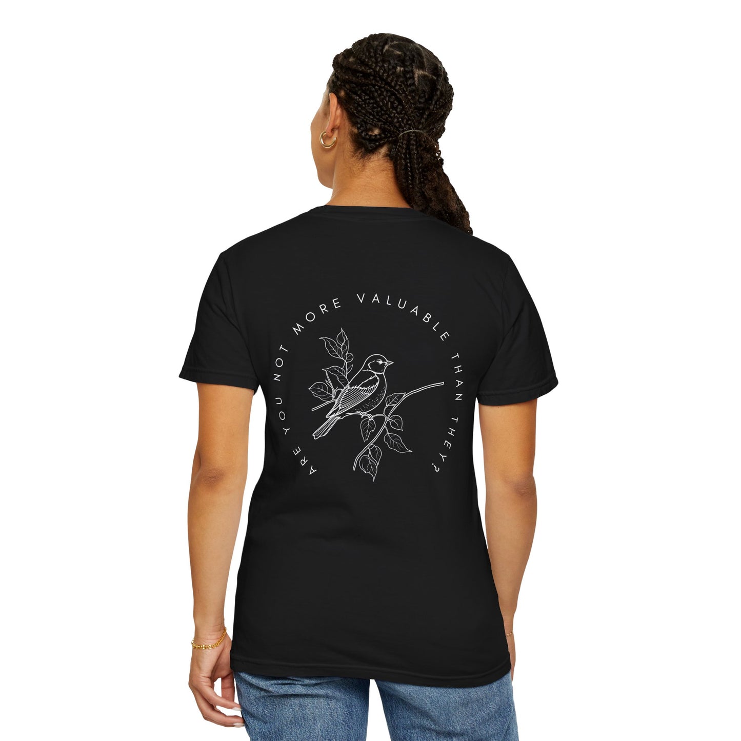 Are You Not More Valuable Than They? - Comfort Colors Tee