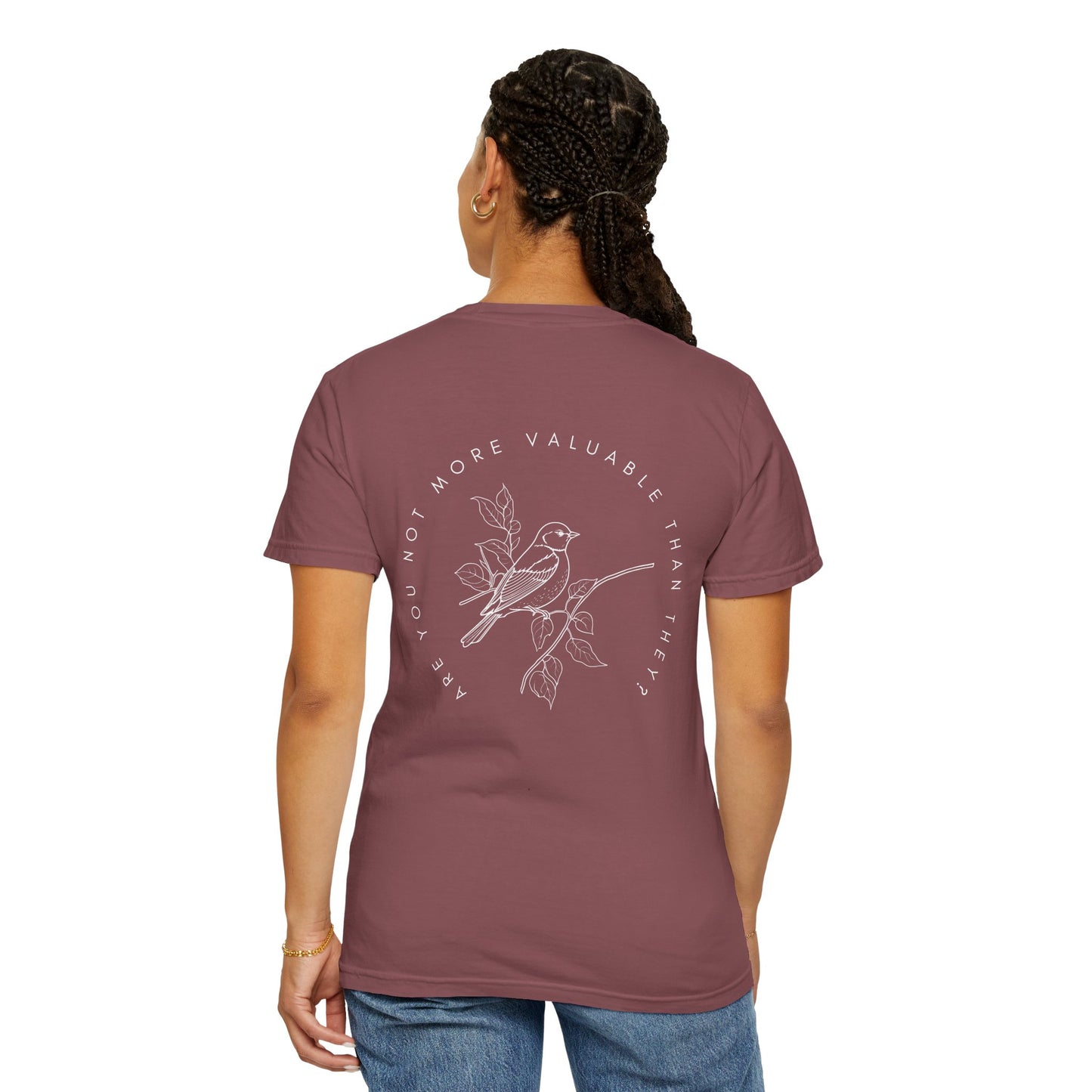 Are You Not More Valuable Than They? - Comfort Colors Tee