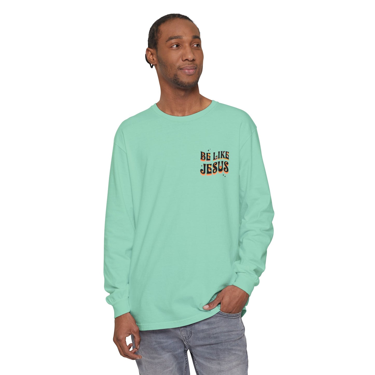 Be Like Jesus Long Sleeve T-Shirt