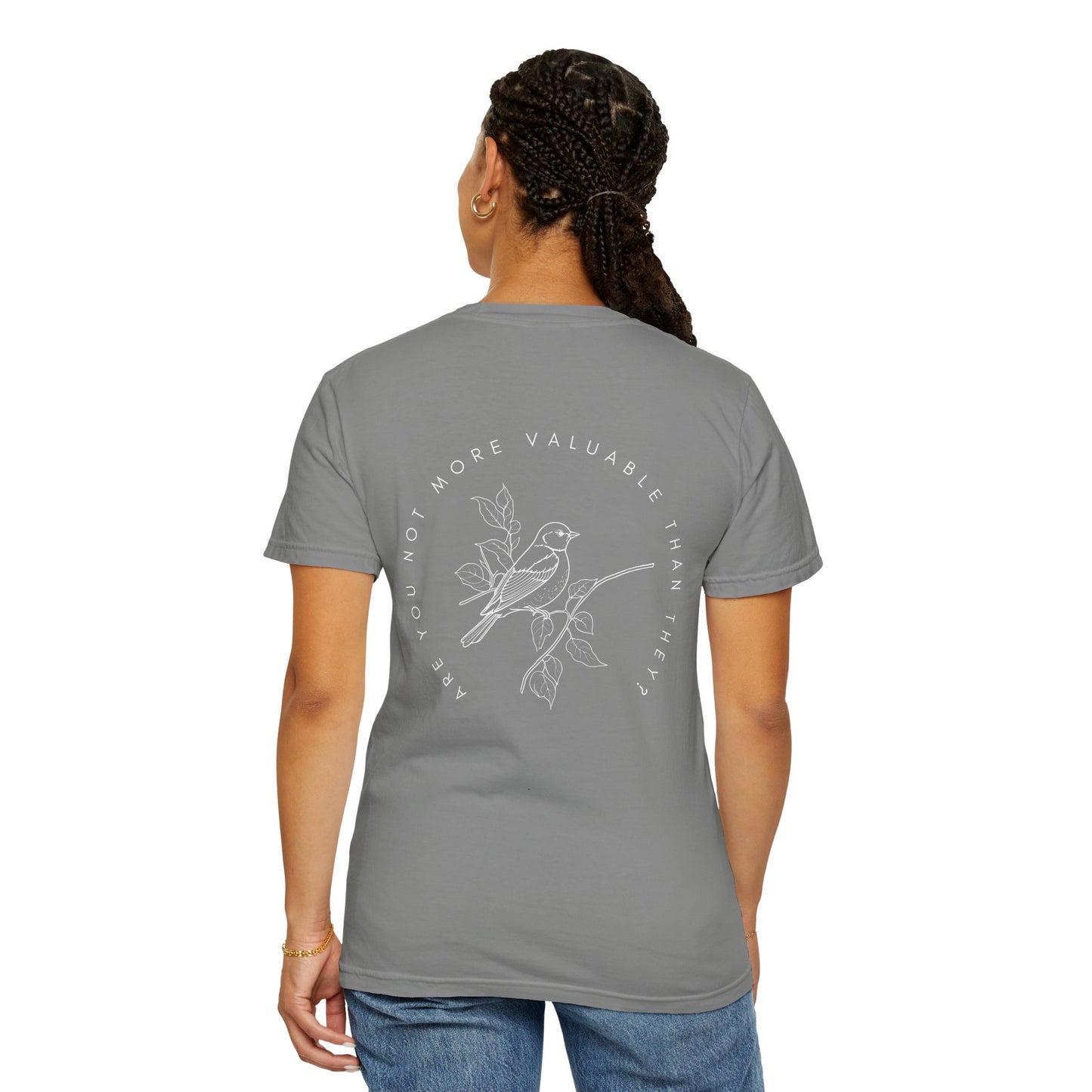 Are You Not More Valuable Than They? - Comfort Colors Tee