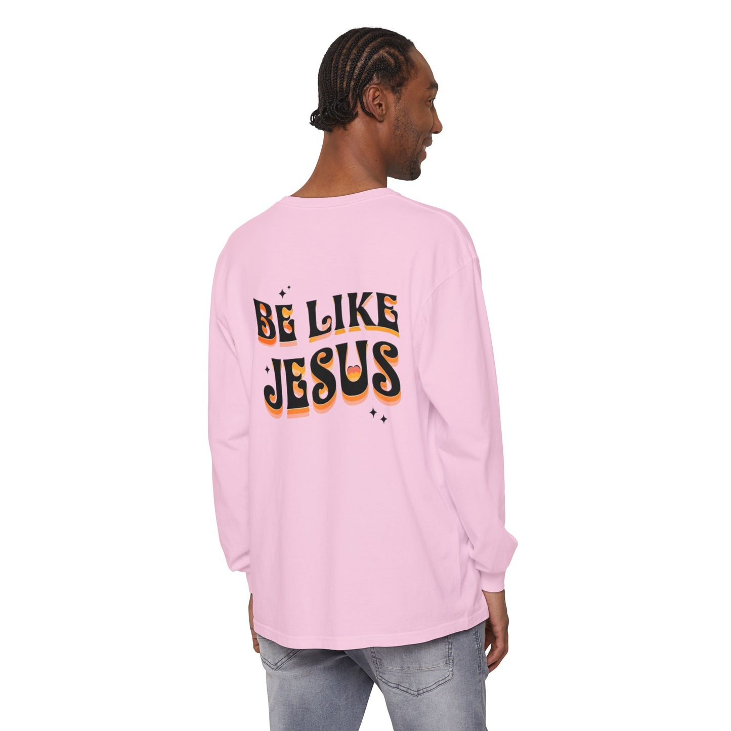 Be Like Jesus Long Sleeve T-Shirt