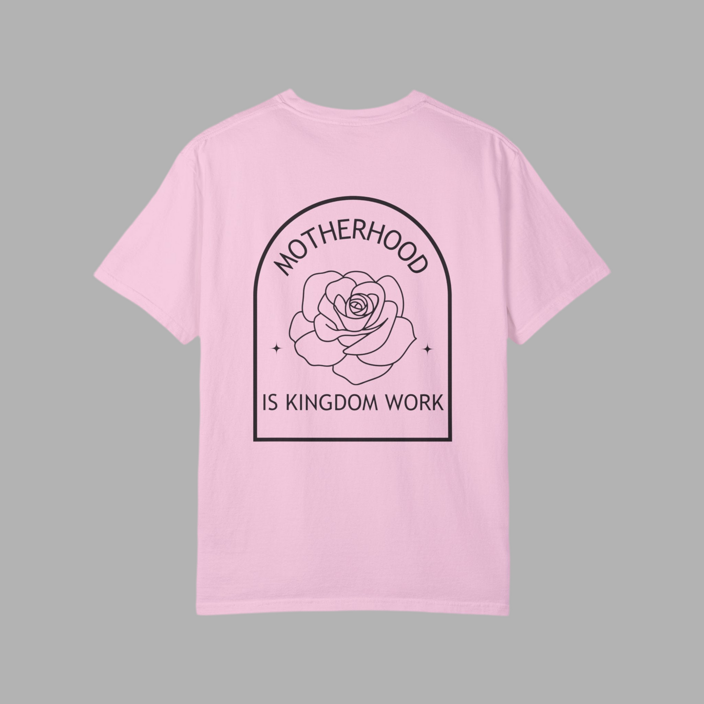 Motherhood Is Kingdom Work - Comfort Colors Tee