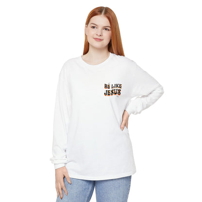 Be Like Jesus Long Sleeve T-Shirt
