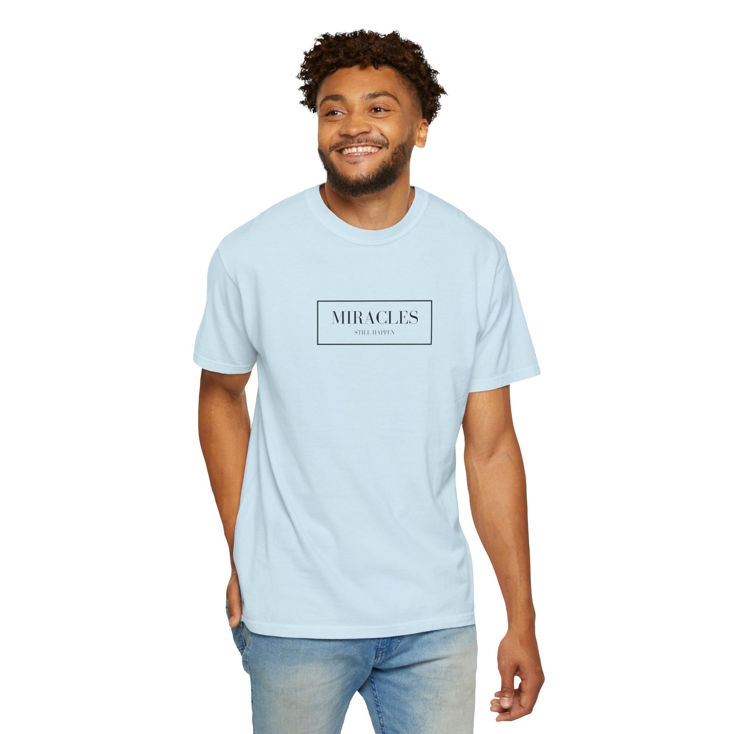 Miracles Still Happen Tee