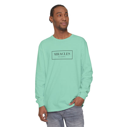 Miracles Still Happen Long Sleeve T-Shirt