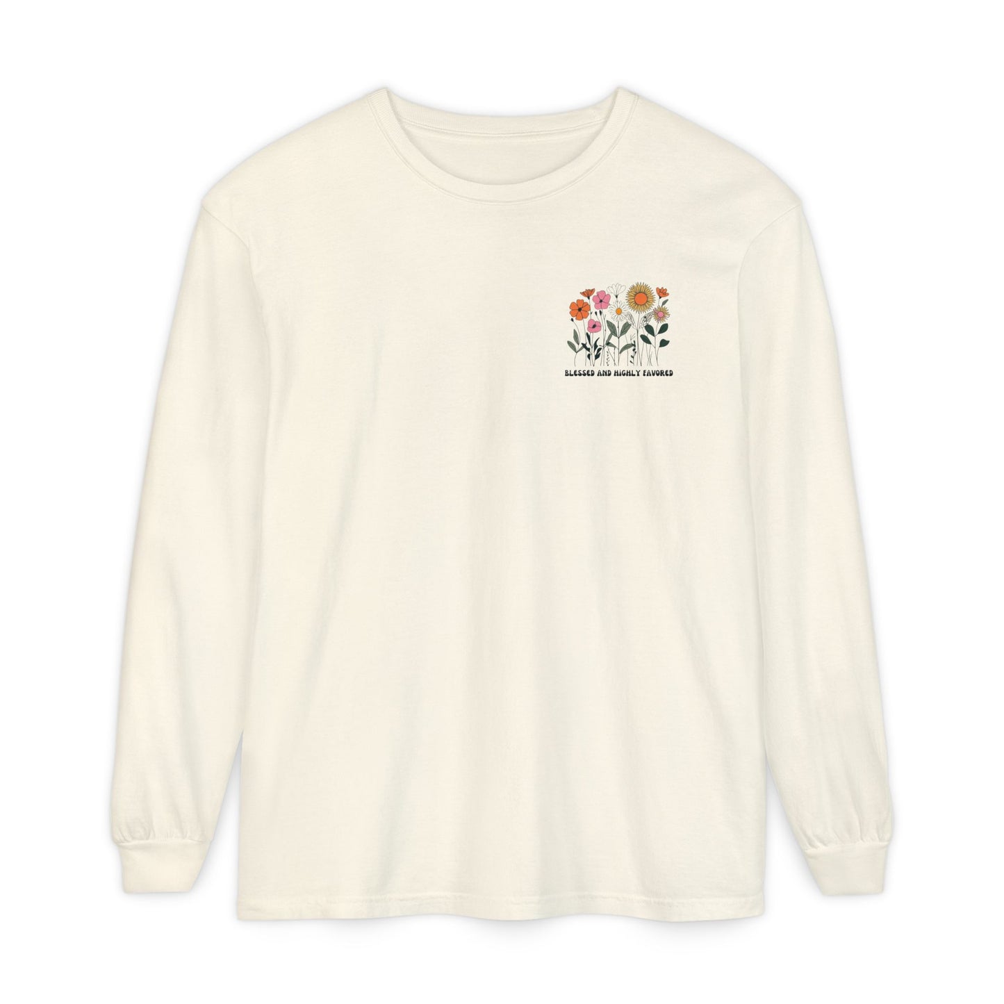 Blessed and Highly Favorable Long Sleeve T-Shirt