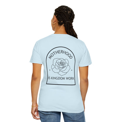 Motherhood Is Kingdom Work - Comfort Colors Tee