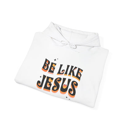 Be Like Jesus Hoodie