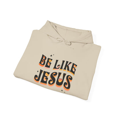 Be Like Jesus Hoodie