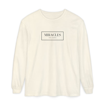 Miracles Still Happen Long Sleeve T-Shirt