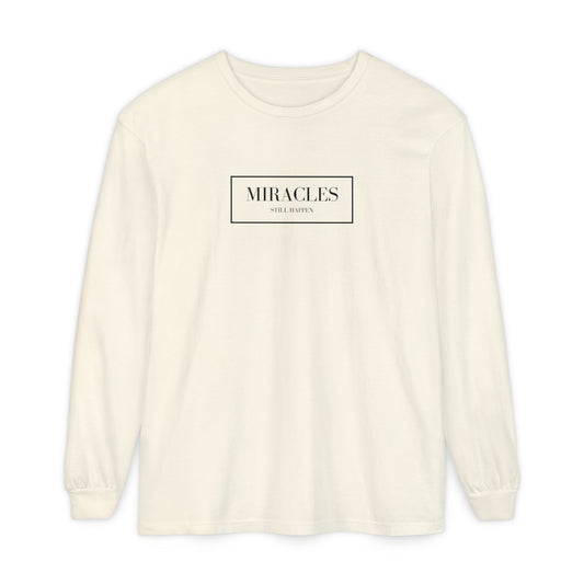 Miracles Still Happen Long Sleeve T-Shirt