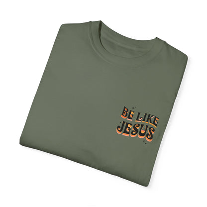 Be Like Jesus Tee