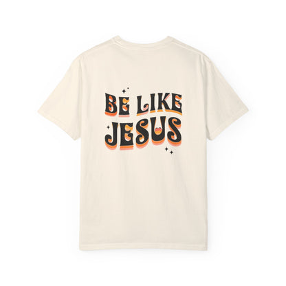 Be Like Jesus Tee