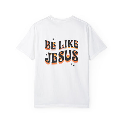 Be Like Jesus Tee