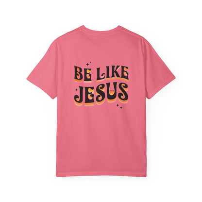 Be Like Jesus Tee