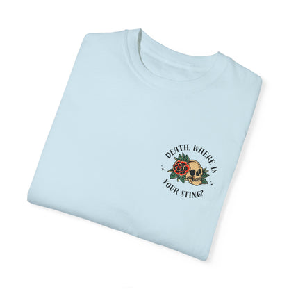 Death, Where Is Your Sting? - Comfort Colors Tee