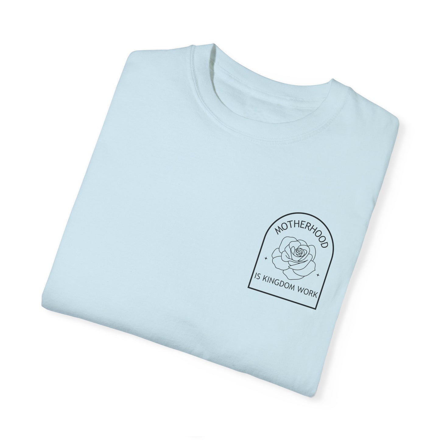 Motherhood Is Kingdom Work - Comfort Colors Tee