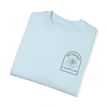 Motherhood Is Kingdom Work - Comfort Colors Tee