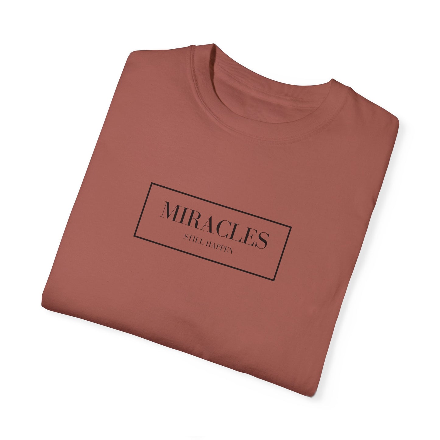 Miracles Still Happen Tee