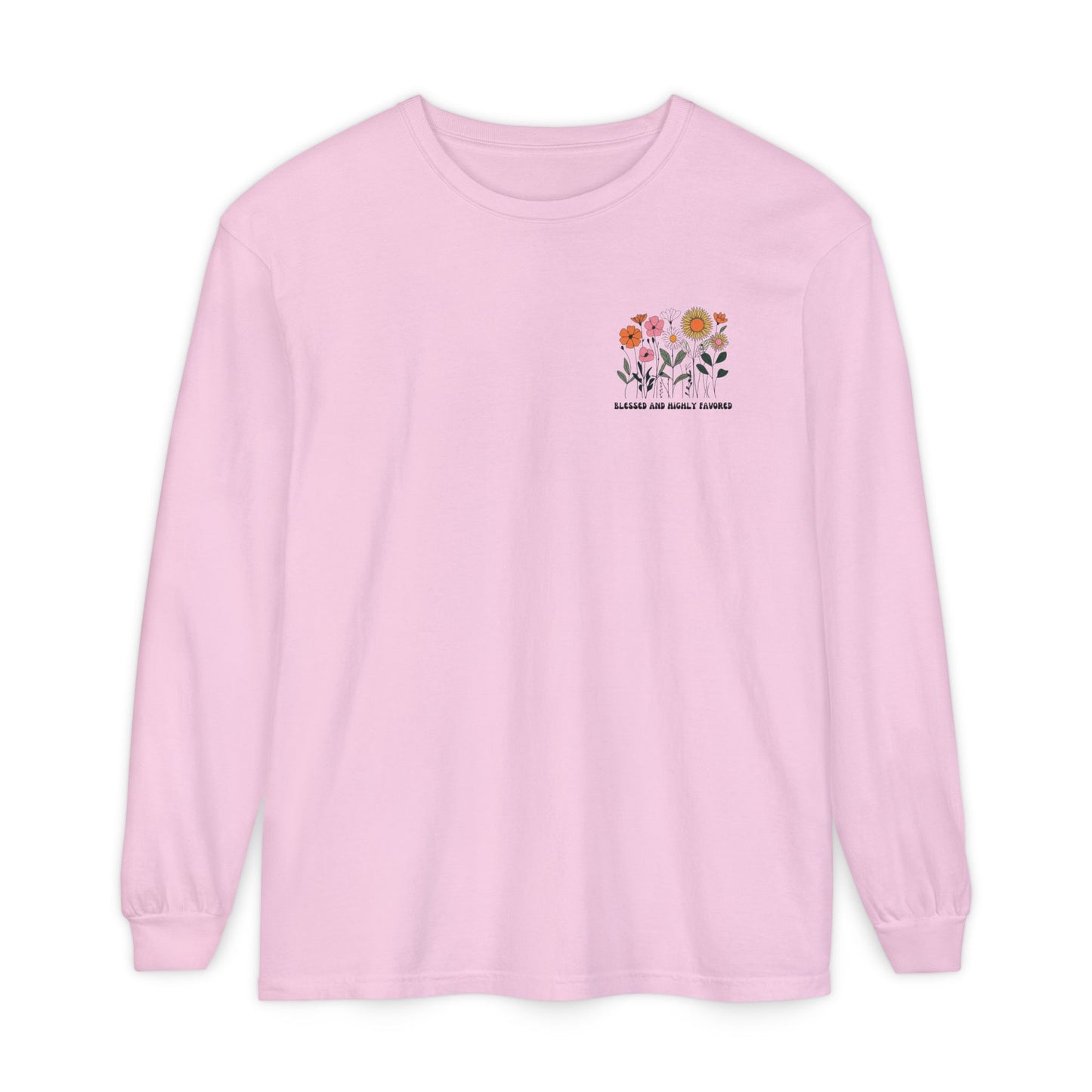 Blessed and Highly Favorable Long Sleeve T-Shirt