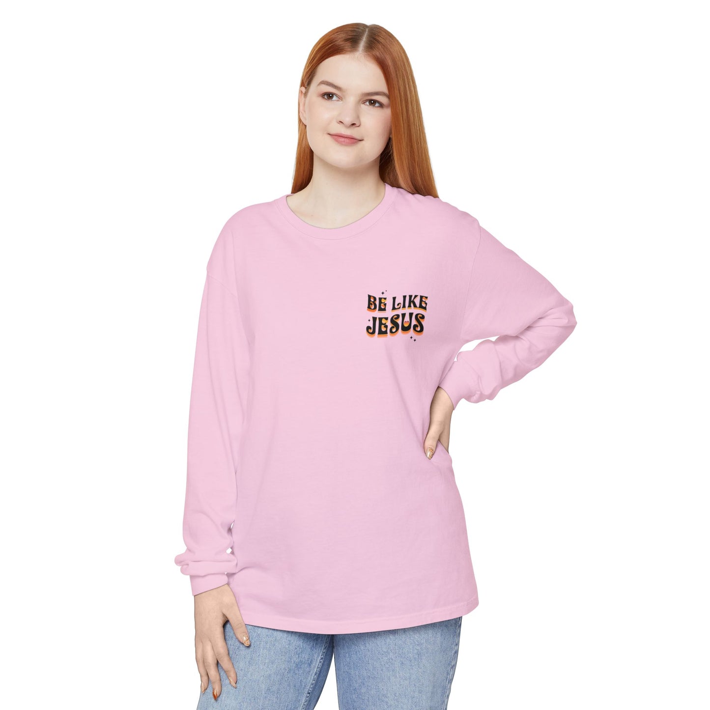 Be Like Jesus Long Sleeve T-Shirt