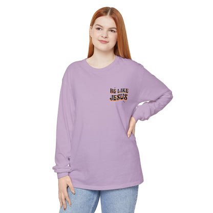 Be Like Jesus Long Sleeve T-Shirt
