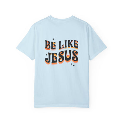 Be Like Jesus Tee