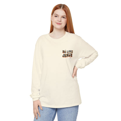 Be Like Jesus Long Sleeve T-Shirt