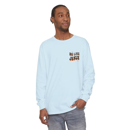 Be Like Jesus Long Sleeve T-Shirt