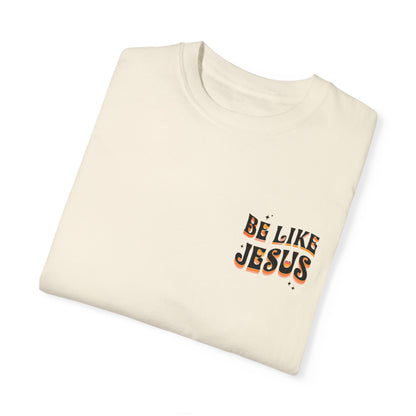 Be Like Jesus Tee