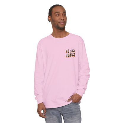 Be Like Jesus Long Sleeve T-Shirt