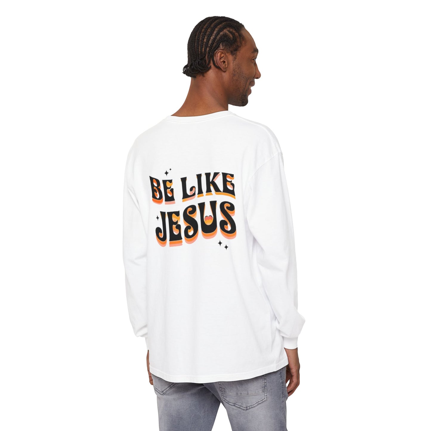 Be Like Jesus Long Sleeve T-Shirt