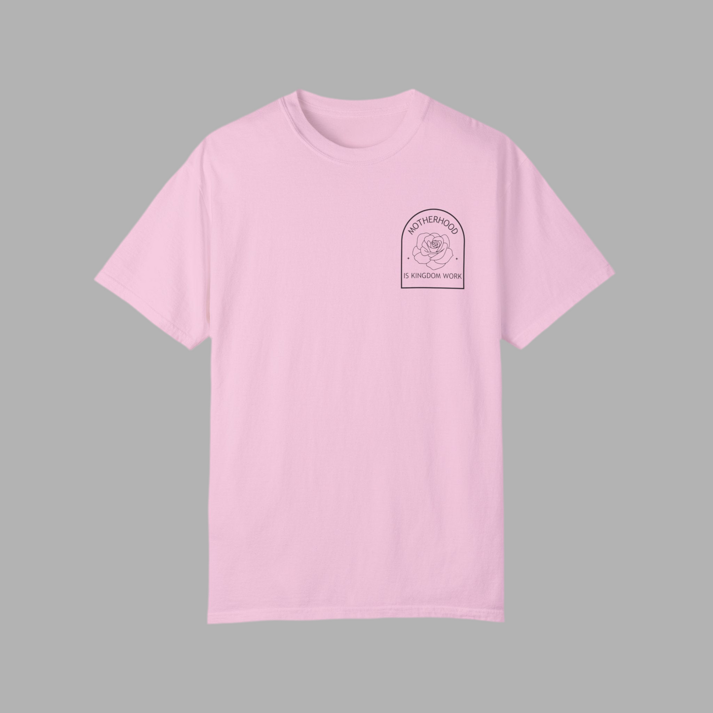 Motherhood Is Kingdom Work - Comfort Colors Tee