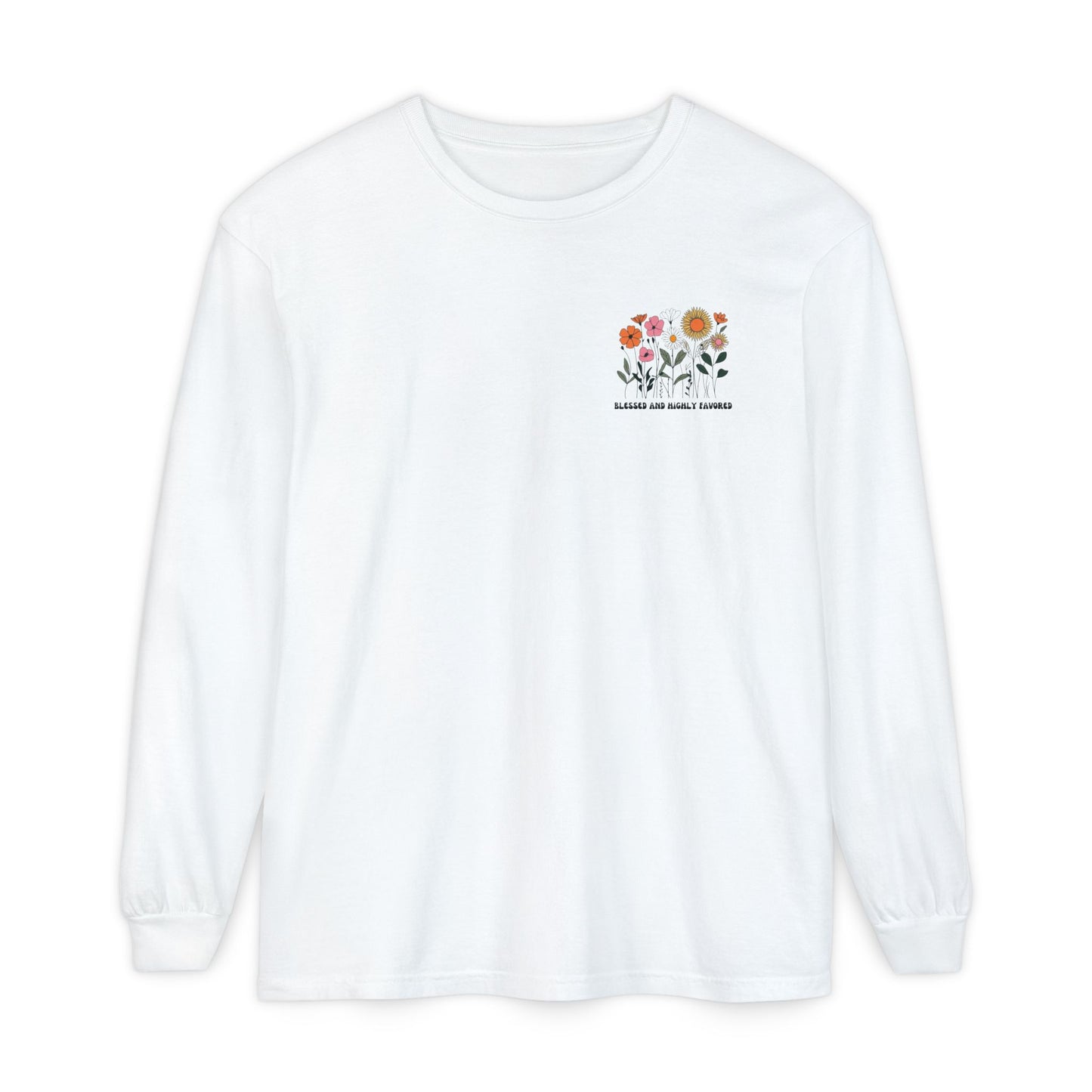 Blessed and Highly Favorable Long Sleeve T-Shirt