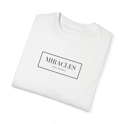 Miracles Still Happen Tee