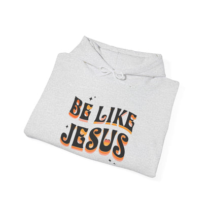 Be Like Jesus Hoodie