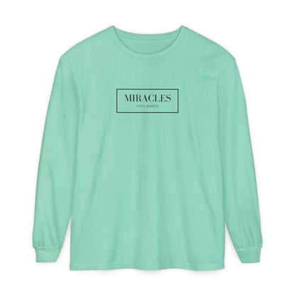 Miracles Still Happen Long Sleeve T-Shirt